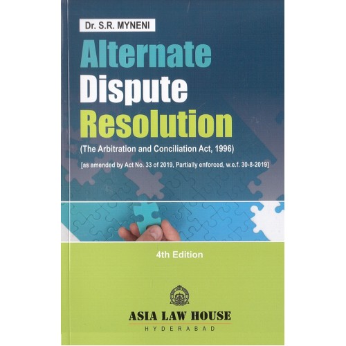 Asia Law House's Alternate Dispute Resolution (ADR) For BSL & LL.B by Dr. S. R. Myneni